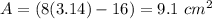 A=(8(3.14)-16)=9.1\ cm^2