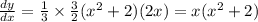 \frac{dy}{dx}=\frac{1}{3}\times \frac{3}{2}(x^2+2)(2x)=x(x^2+2)