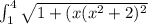 \int_{1}^{4}\sqrt{1+(x(x^2+2)^2}