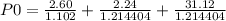 P0=\frac{2.60}{1.102}+\frac{2.24}{1.214404}+\frac{31.12}{1.214404}