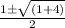 \frac{1\pm \sqrt{(1+4)}}{2}