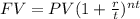 FV=PV(1+ \frac{r}{t} )^{nt}