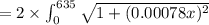 =2\times \int_{0}^{635}\sqrt{1+(0.00078x)^2}