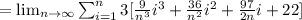 = \lim_{n \to \infty} \sum^{n} _{i=1}3[\frac{9}{n^{3}}i^{3}+\frac{36}{n^{2}}i^{2}+\frac{97}{2n}i+22]