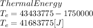 Thermal Energy\\T_{e} = 43433775-1750000\\T_{e} =41683775[J]