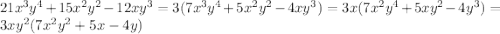 21x^{3}y^{4}+15x^{2}y^{2}-12xy^{3}=3(7x^{3}y^{4}+5x^{2}y^{2}-4xy^{3})=3x(7x^{2}y^{4}+5xy^{2}-4y^{3})=3xy^{2}(7x^{2}y^{2}+5x-4y)