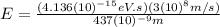 E=\frac{(4.136(10)^{-15} eV.s)(3(10)^{8}m/s)}{437(10)^{-9}m}