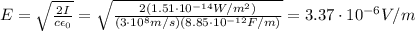 E=\sqrt{\frac{2I}{c\epsilon_0}}=\sqrt{\frac{2(1.51\cdot 10^{-14} W/m^2)}{(3\cdot 10^8 m/s)(8.85\cdot 10^{-12} F/m)}}=3.37\cdot 10^{-6} V/m
