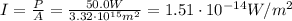 I=\frac{P}{A}=\frac{50.0 W}{3.32\cdot 10^{15} m^2}=1.51\cdot 10^{-14} W/m^2