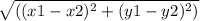 \sqrt{((x1-x2)^2 + (y1-y2)^2)}
