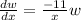 \frac{dw}{dx}=\frac{-11}{x}w