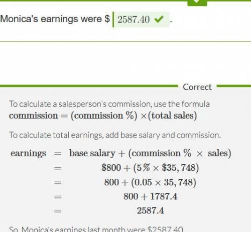 Monica works in a clothing store. her monthly pay is $800. she also receives 5% commission on all he