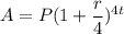 A=P(1+\dfrac{r}{4})^{4t}