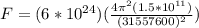 F = (6*10^{24})(\frac{4\pi^2(1.5*10^{11})}{(31557600)^2})