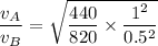 \dfrac{v_A}{v_B}=\sqrt{\dfrac{440}{820}\times \dfrac{1^2}{0.5^2}}