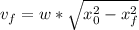 v_{f}=w*\sqrt{x_{0} ^{2}-x_{f} ^{2}}