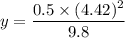 y=\dfrac{0.5\times(4.42)^2}{9.8}