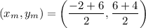 (x_m,y_m) =\left(\dfrac{-2+6}{2},\dfrac{6+4}{2}\right)
