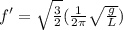 f' = \sqrt{\frac{3}{2}}(\frac{1}{2\pi}\sqrt{\frac{g}{L}})