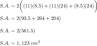 S.A.=2\bigg((11)(8.5)+(11)(24)+(8.5)(24)\bigg)\\\\S.A.=2(93.5+264+204)\\\\S.A.=2(561.5)\\\\S.A.=1,123\ cm^2
