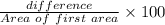 \frac{difference}{Area\ of\ first\ area}\times 100