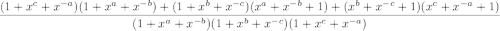 $ \frac{(1 + x^c + x^{-a})(1 + x^a + x^{-b}) + (1 + x^b + x^{-c})(x^a + x^{-b} + 1) + (x^b + x^{-c} + 1)(x^c + x^{-a} + 1)}{(1 + x^a + x^{-b})(1 + x^b + x^{-c})(1 + x^c + x^{-a})}  $