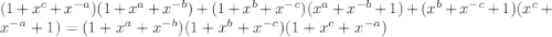 (1 + x^c + x^{-a})(1 + x^a + x^{-b}) + (1 + x^b + x^{-c})(x^a + x^{-b} + 1) + (x^b + x^{-c} + 1)(x^c + x^{-a} + 1)   = (1 + x^a + x^{-b})(1 + x^b + x^{-c})(1 + x^c + x^{-a})
