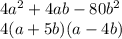 4a^{2}+4ab-80b^{2} \\ 4(a+5b)(a-4b)