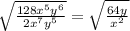 \sqrt{\frac{128x^5y^6}{2x^7y^5}} =\sqrt{\frac{64y}{x^2}}