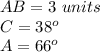 AB=3\ units\\C=38^o\\A=66^o