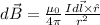 d\vec{B} = \frac{\mu_0}{4\pi}\frac{Id\vec{l}\times \^r}{r^2}