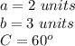 a=2\ units\\b=3\ units\\C=60^o
