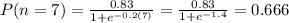 P(n=7) = \frac{0.83}{1+e^{-0.2(7)}}= \frac{0.83}{1+ e^{-1.4}} = 0.666