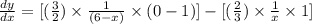 \frac{dy}{dx}=[(\frac{3}{2})\times\frac{1}{(6-x)}\times(0 - 1)] - [ (\frac{2}{3})\times\frac{1}{x}\times1]