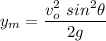 \displaystyle y_m=\frac{v_o^2\ sin^2\theta}{2g}
