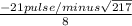 \frac{ -21 pulse/minus\sqrt{217} }{8}
