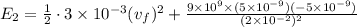 E_2=\frac{1}{2}\cdot 3\times 10^{-3}(v_f)^2+\frac{9\times 10^9\times (5\times 10^{-9})(-5\times 10^{-9})}{(2\times 10^{-2})^2}