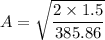 A=\sqrt{\dfrac{2\times 1.5}{385.86}}