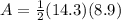 A = \frac{1}{2}(14.3)(8.9)