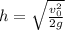 h=\sqrt{\frac{v_0^2}{2g}}