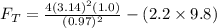 F_T = \frac{4 (3.14)^2 (1.0)}{(0.97)^2} -(2.2 \times9.8)
