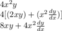4x^2y\\4[(2xy)+(x^2\frac{dy}{dx})}]\\8xy+4x^2\frac{dy}{dx}