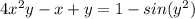 4x^2y-x+y=1-sin(y^2)