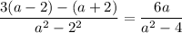 \dfrac{3(a-2)-(a+2)}{a^2-2^2}=\dfrac{6a}{a^2-4}