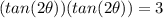 (tan(2\theta))(tan(2\theta))=3