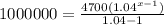 1000000=\frac{4700(1.04^{x-1})}{1.04-1}