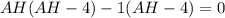 AH(AH-4)-1(AH-4)=0