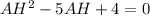 AH^2-5AH+4=0