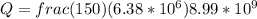 Q = frac{(150)(6.38*10^6)}{8.99*10^9}