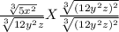 \frac{\sqrt[3]{5 x^2} }{\sqrt[3]{12 y^2 z} } X \frac{\sqrt[3]{(12 y^2 z)^{2} } }{\sqrt[3]{(12 y^2 z)^2} }